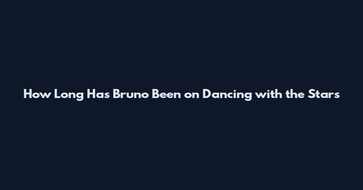 How Long Has Bruno Been on Dancing with the Stars