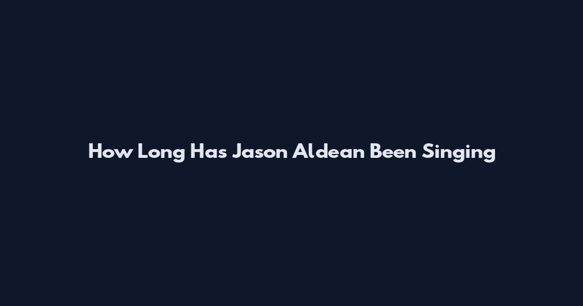 How Long Has Jason Aldean Been Singing
