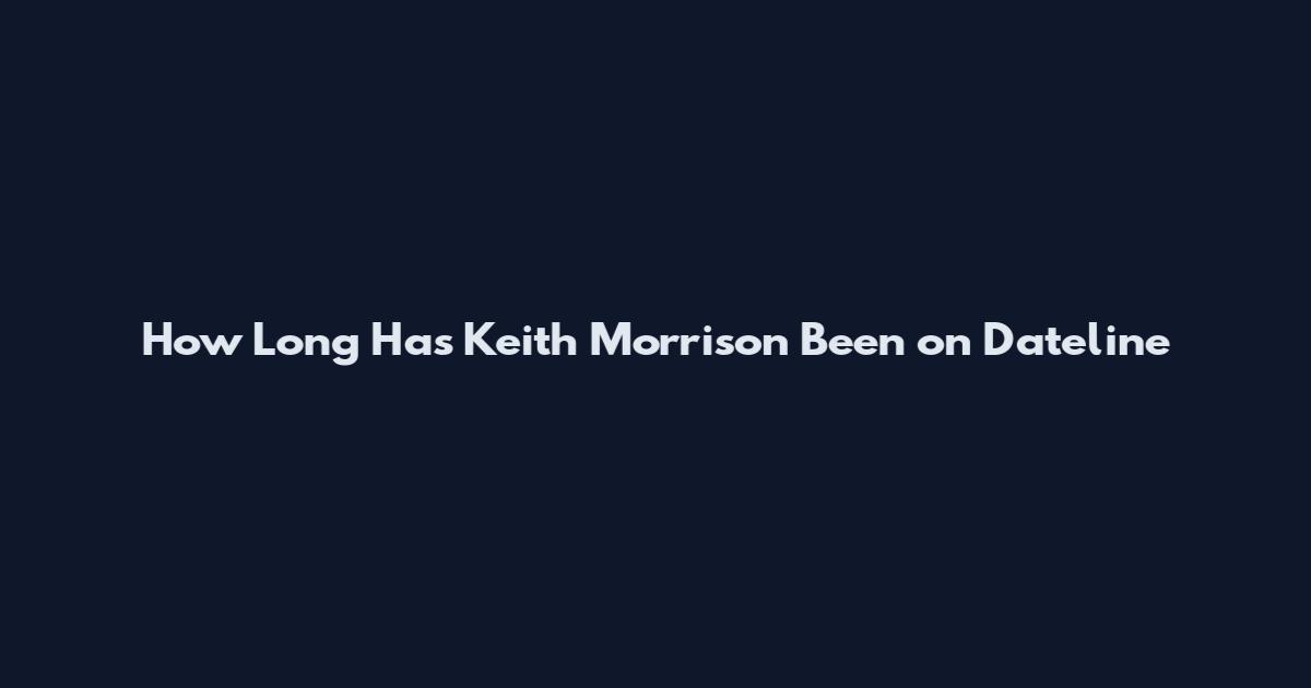 How Long Has Keith Morrison Been on Dateline