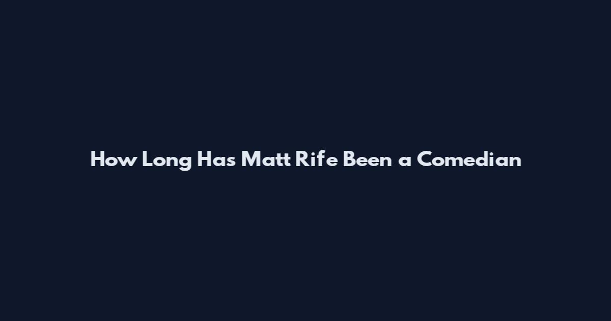 How Long Has Matt Rife Been a Comedian