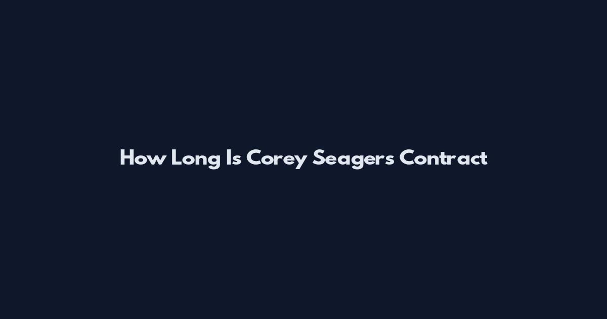 How Long Is Corey Seager's Contract