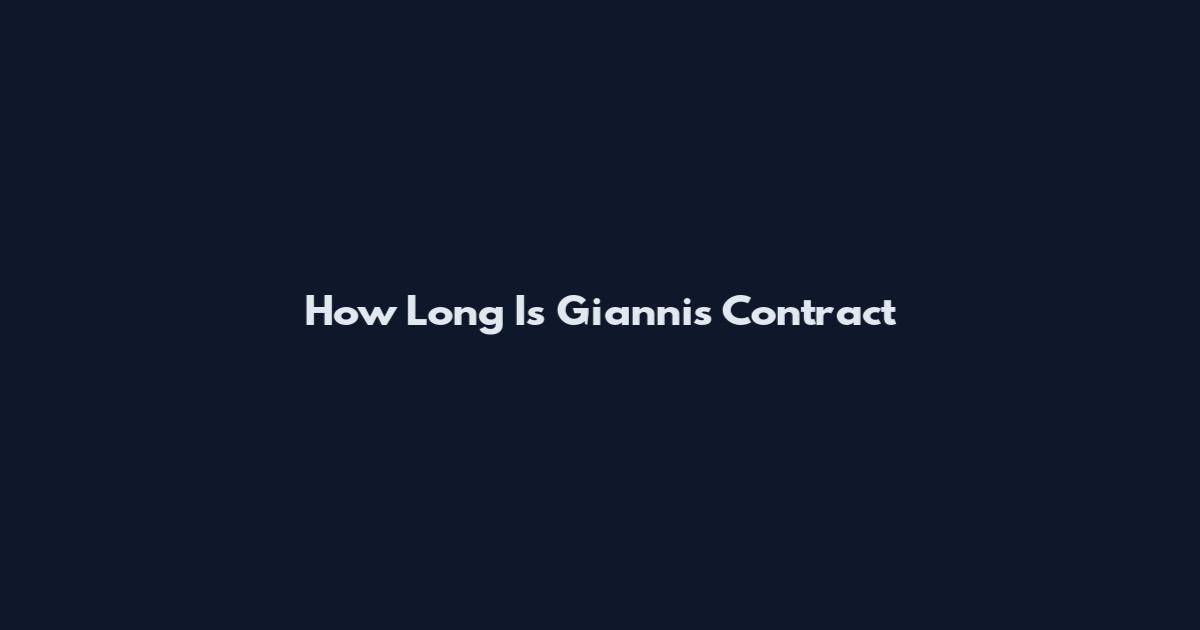 How Long Is Giannis Contract