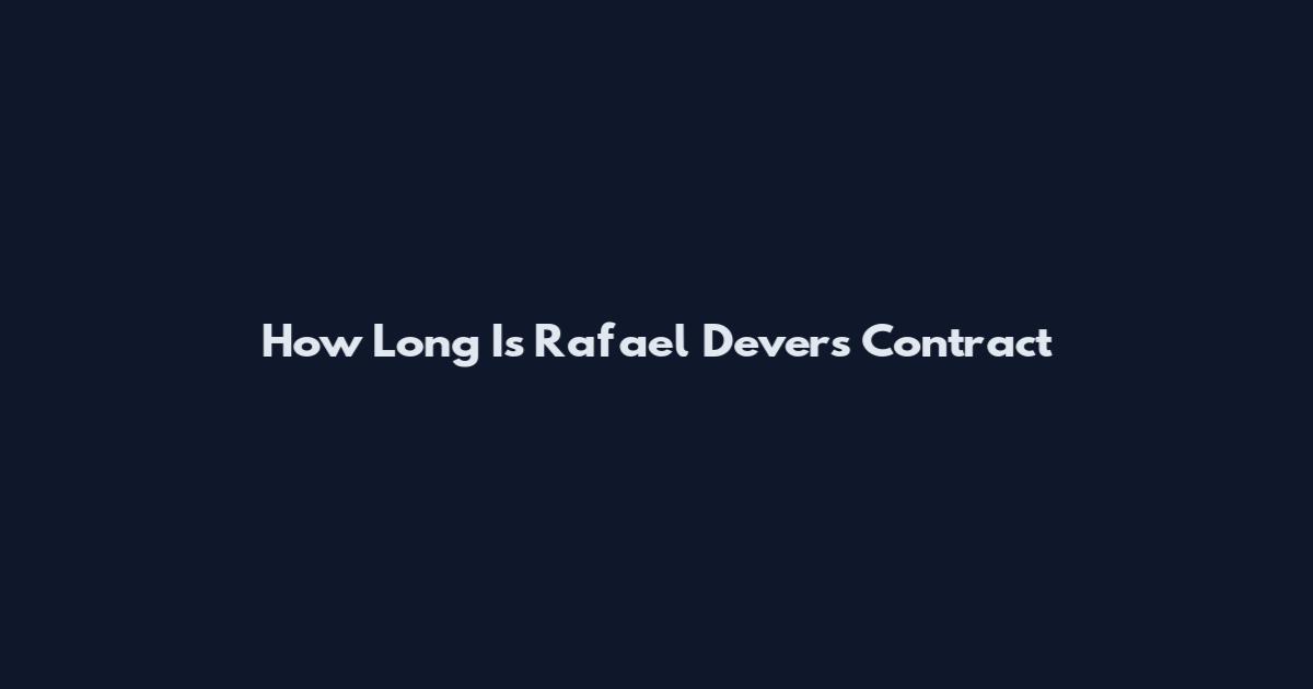 How Long Is Rafael Devers Contract