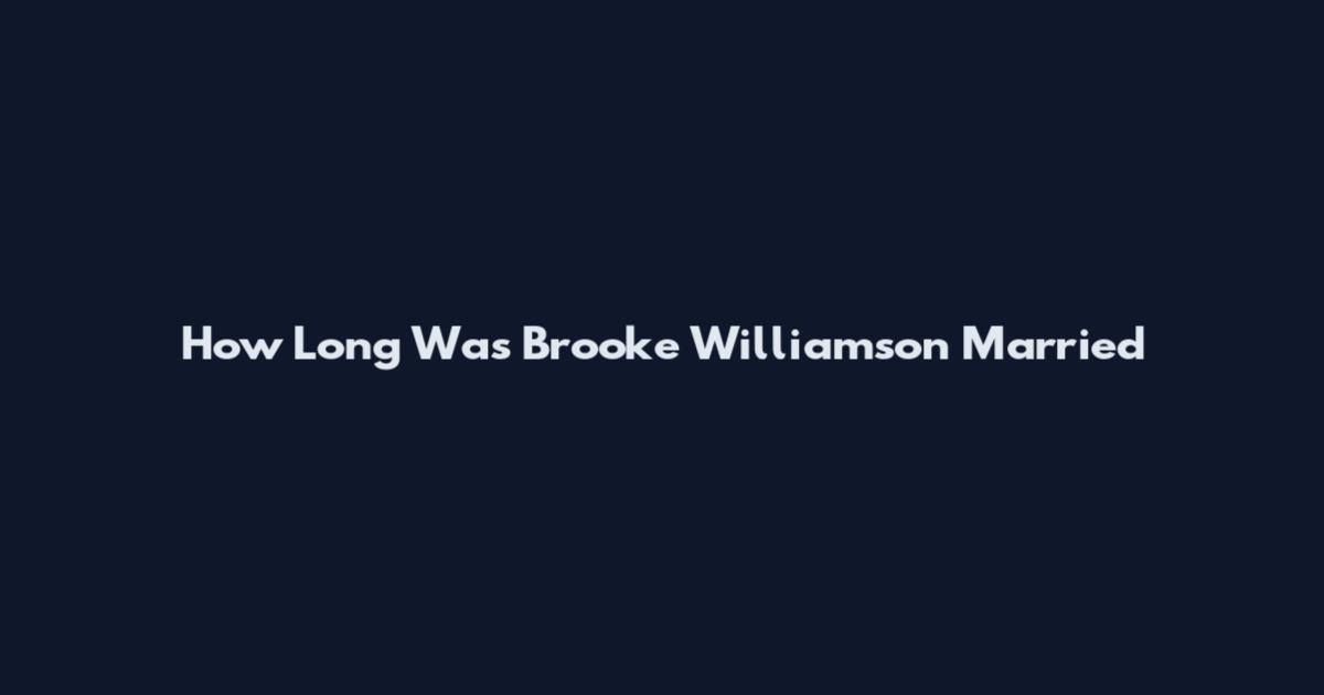 How Long Was Brooke Williamson Married