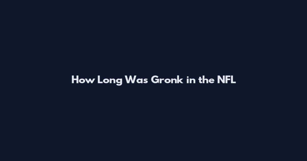How Long Was Gronk in the NFL