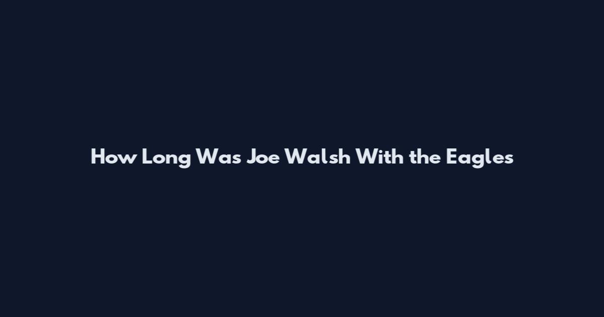 How Long Was Joe Walsh With the Eagles