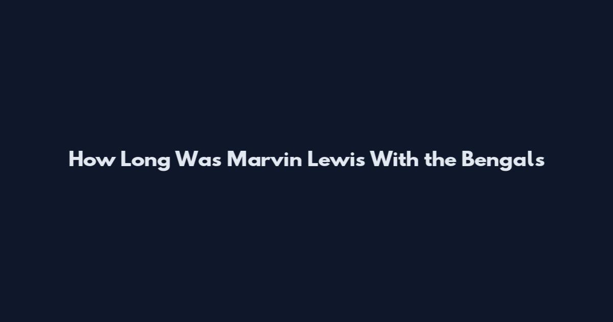 How Long Was Marvin Lewis With the Bengals