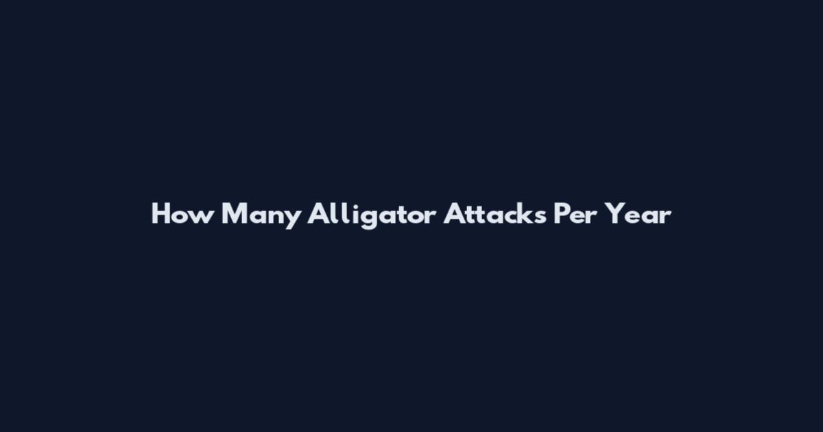 How Many Alligator Attacks Per Year