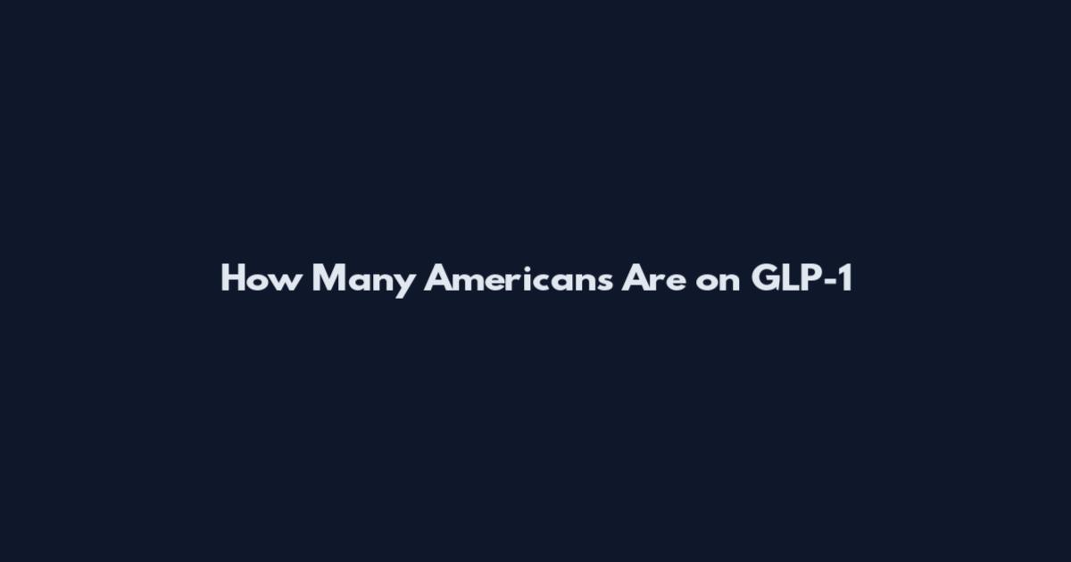 How Many Americans Are on GLP-1