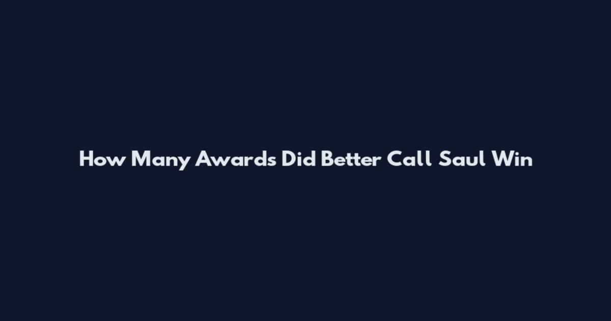 How Many Awards Did Better Call Saul Win