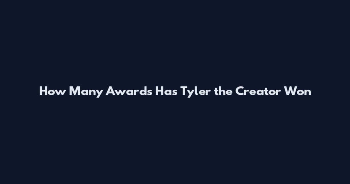 How Many Awards Has Tyler the Creator Won