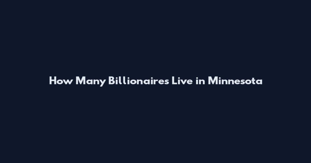 How Many Billionaires Live in Minnesota