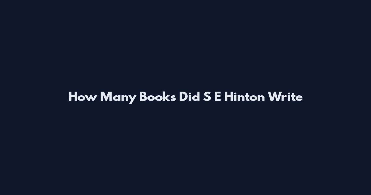 How Many Books Did S E Hinton Write