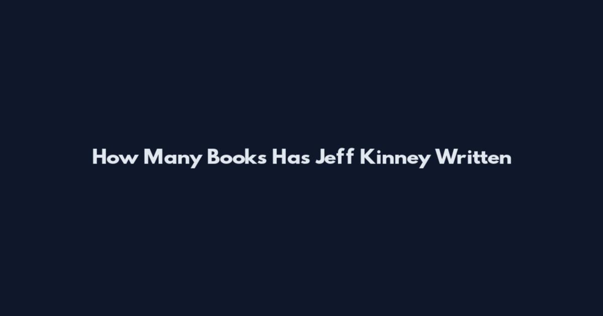 How Many Books Has Jeff Kinney Written