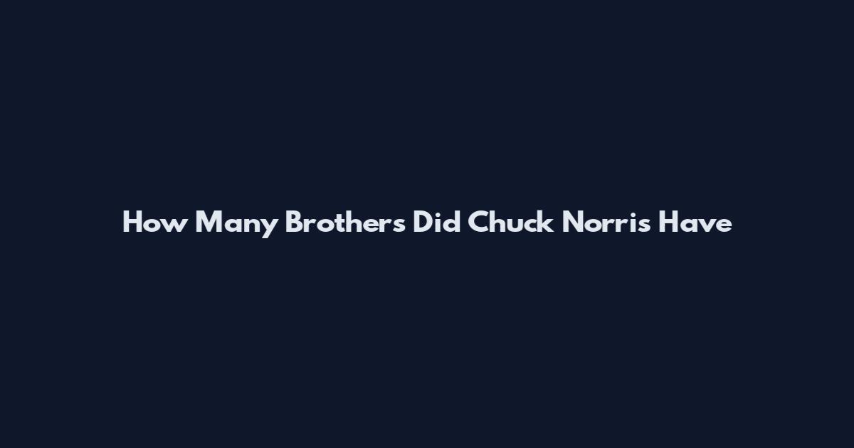 How Many Brothers Did Chuck Norris Have