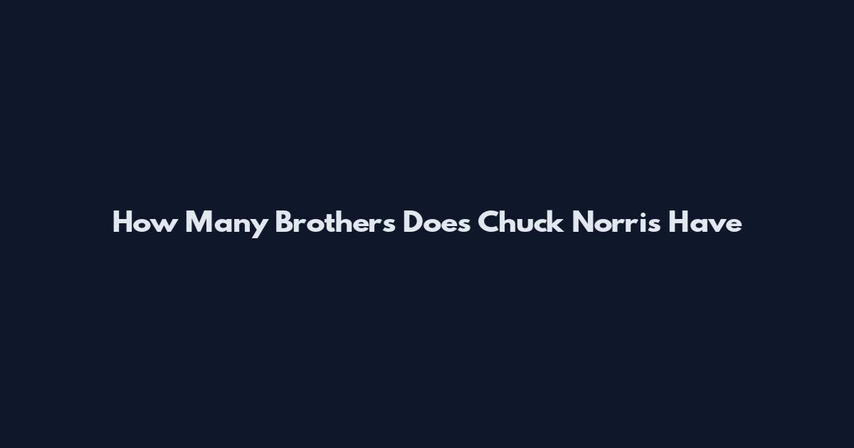 How Many Brothers Does Chuck Norris Have