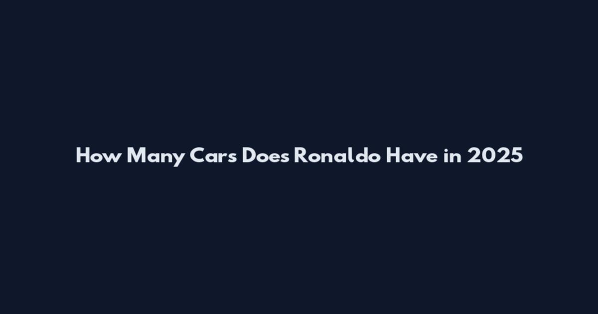 How Many Cars Does Ronaldo Have in 2025