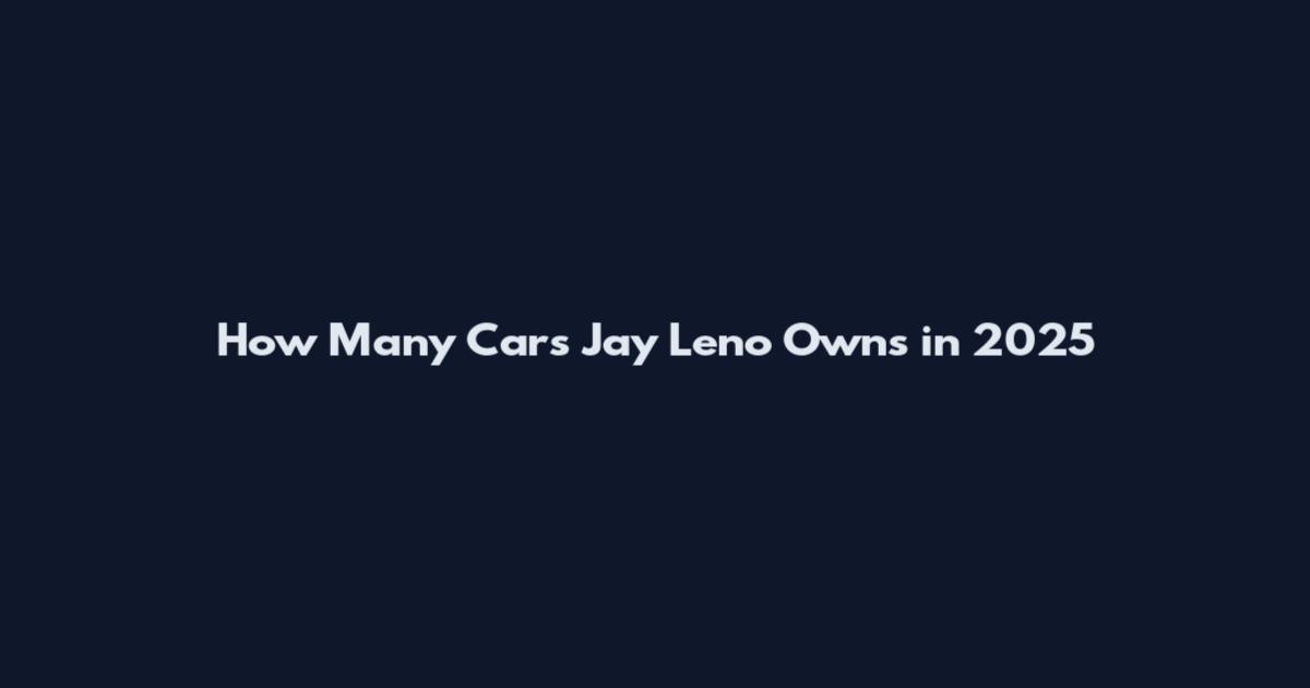 How Many Cars Jay Leno Owns in 2025
