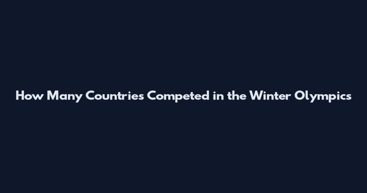 How Many Countries Competed in the Winter Olympics