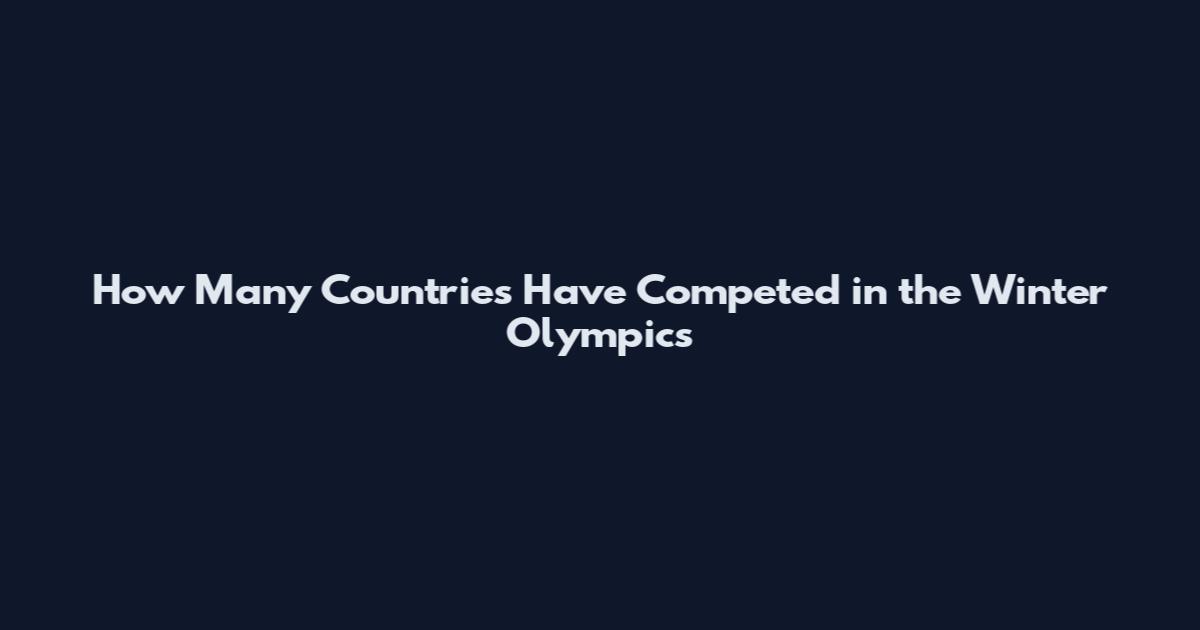 How Many Countries Have Competed in the Winter Olympics
