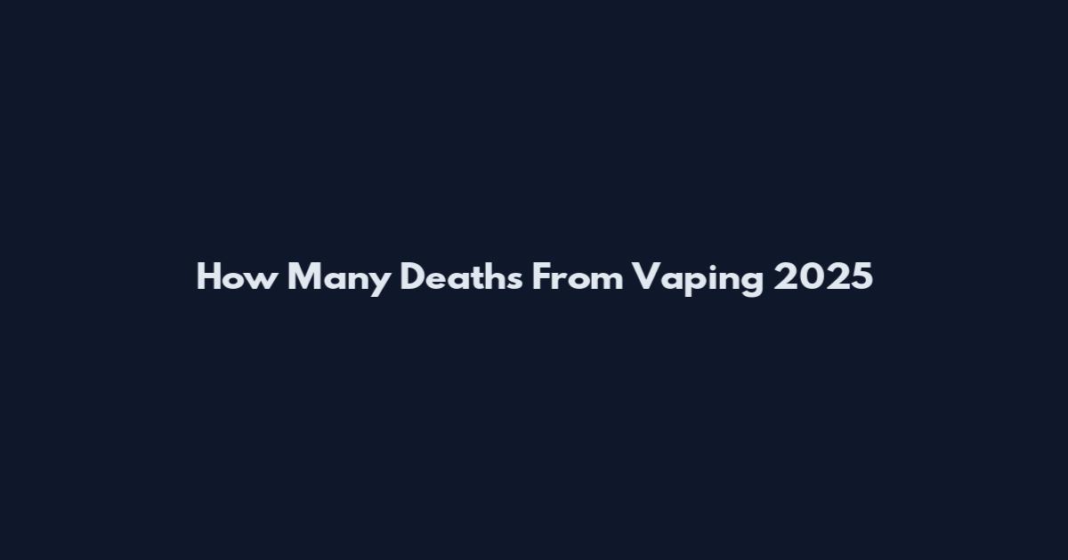 How Many Deaths From Vaping 2025