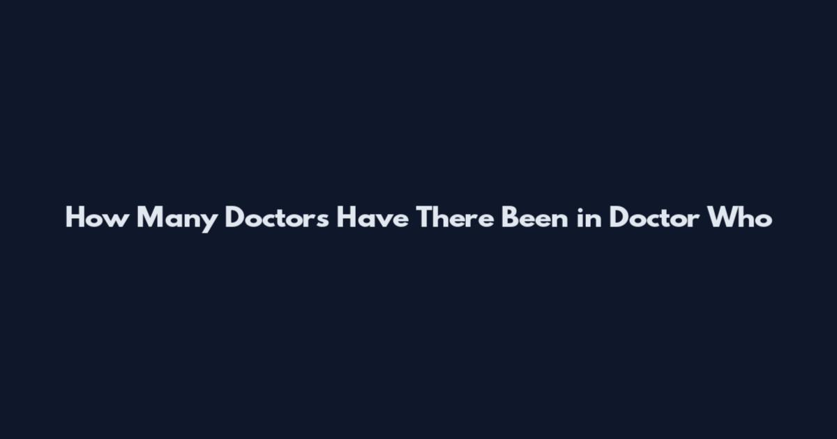 How Many Doctors Have There Been in Doctor Who