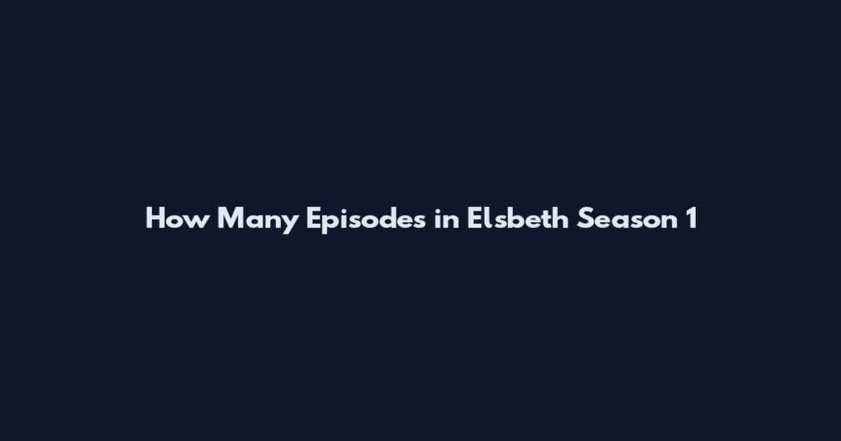How Many Episodes in Elsbeth Season 1