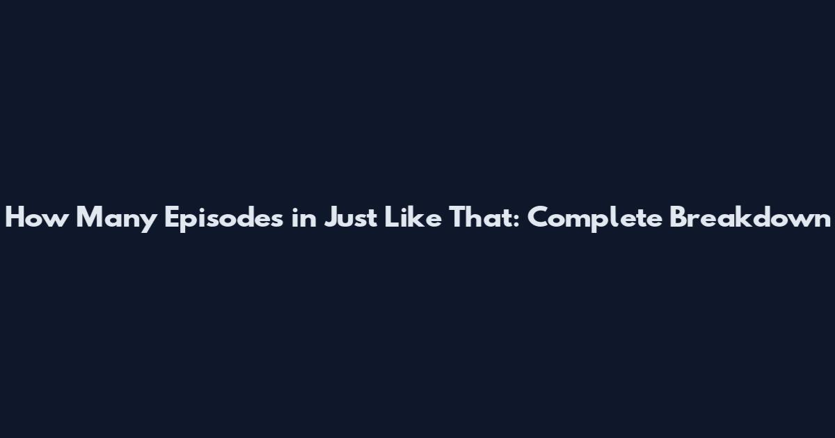 How Many Episodes in Just Like That: Complete Breakdown