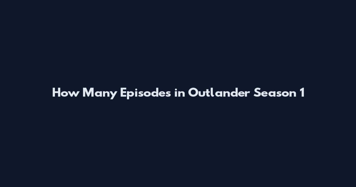 How Many Episodes in Outlander Season 1