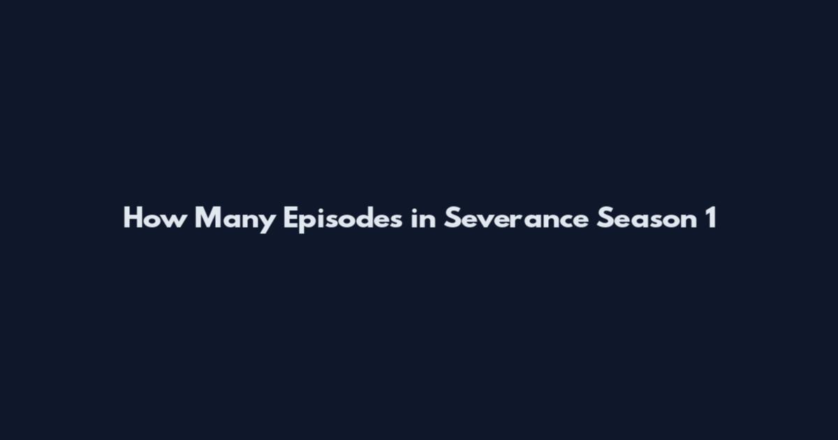 How Many Episodes in Severance Season 1