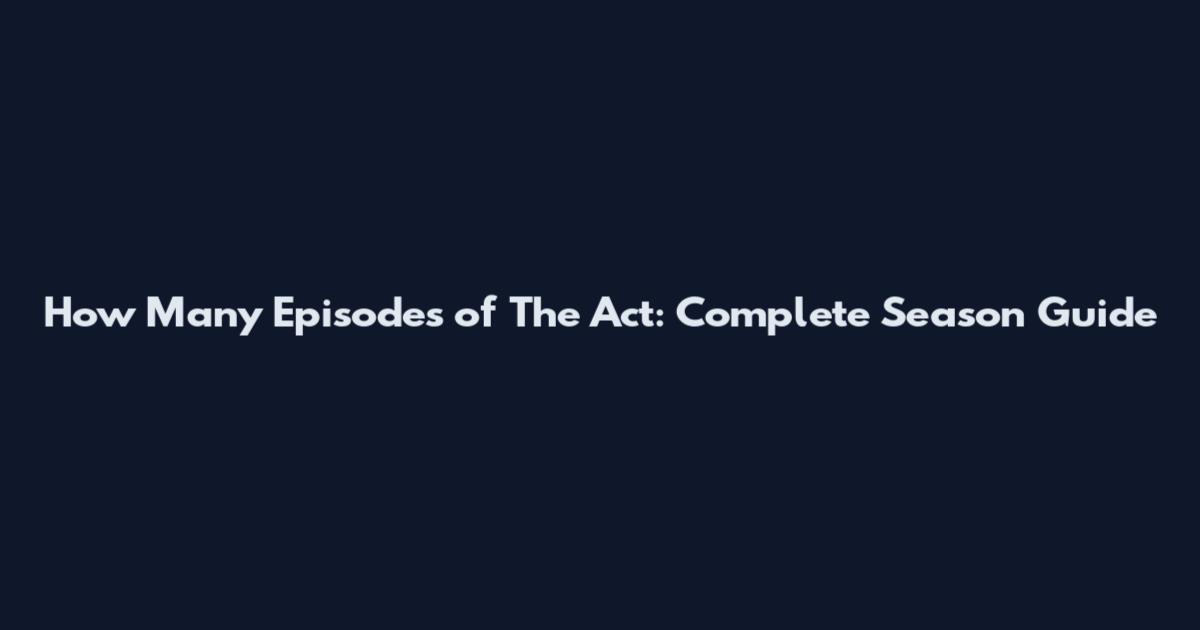 How Many Episodes of The Act: Complete Season Guide