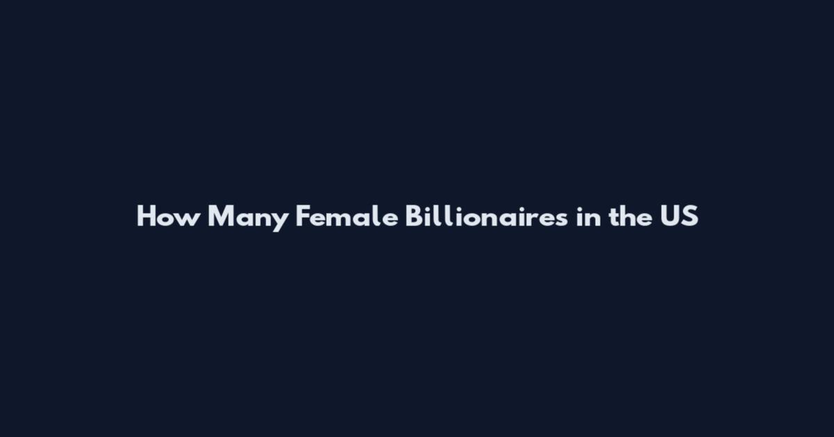 How Many Female Billionaires in the US