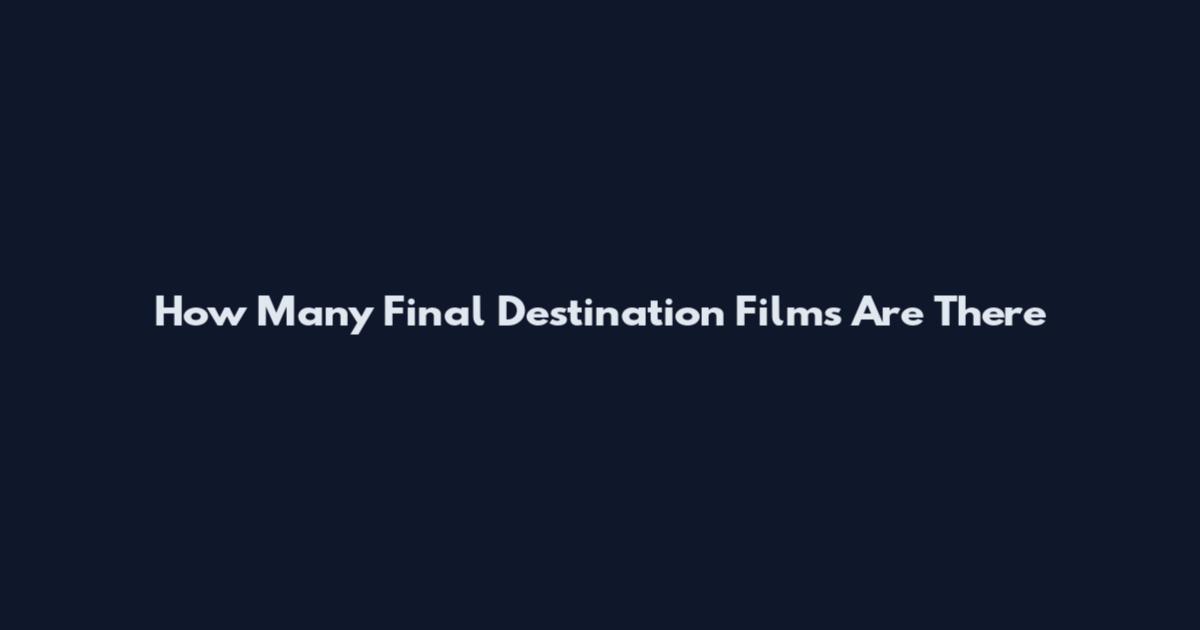 How Many Final Destination Films Are There
