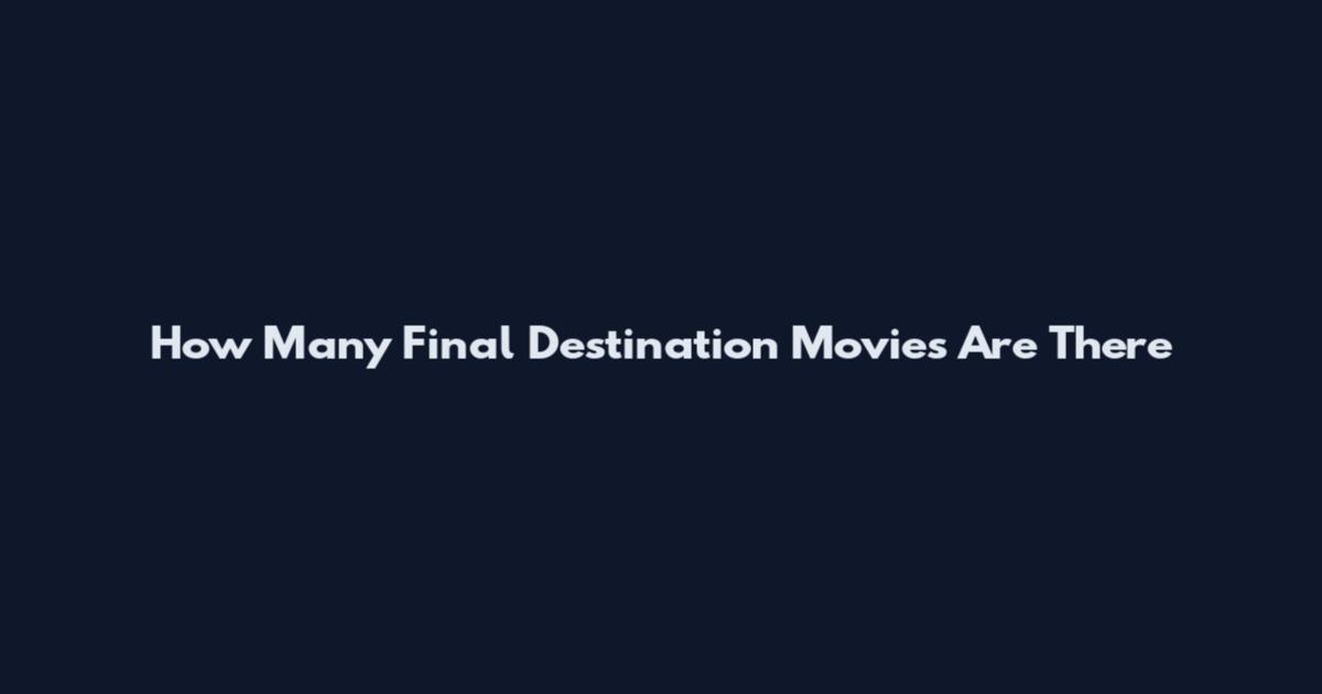 How Many Final Destination Movies Are There