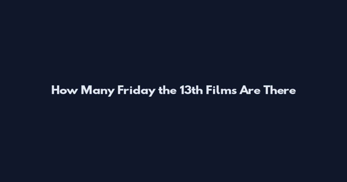 How Many Friday the 13th Films Are There