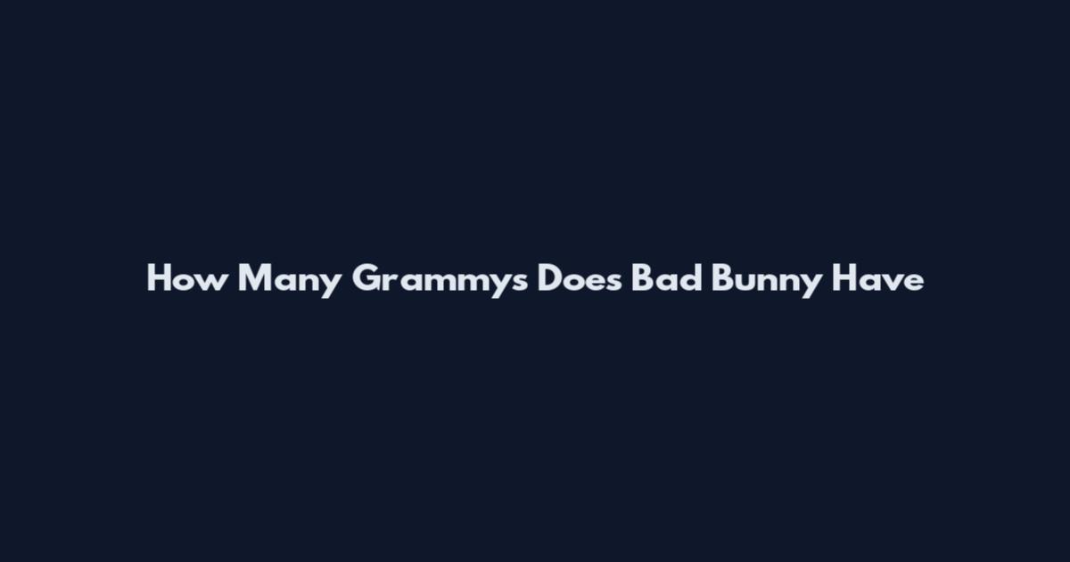 How Many Grammys Does Bad Bunny Have
