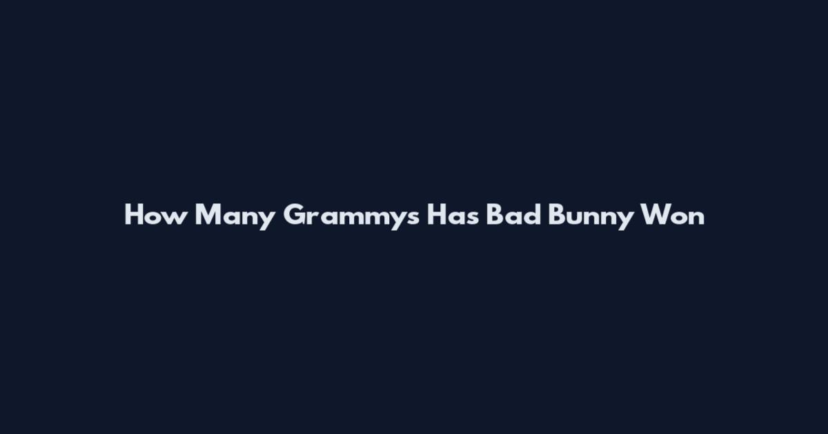 How Many Grammys Has Bad Bunny Won