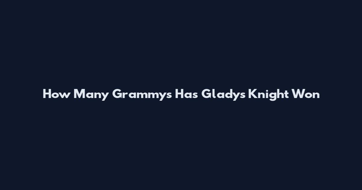 How Many Grammys Has Gladys Knight Won