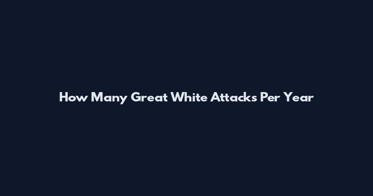 How Many Great White Attacks Per Year