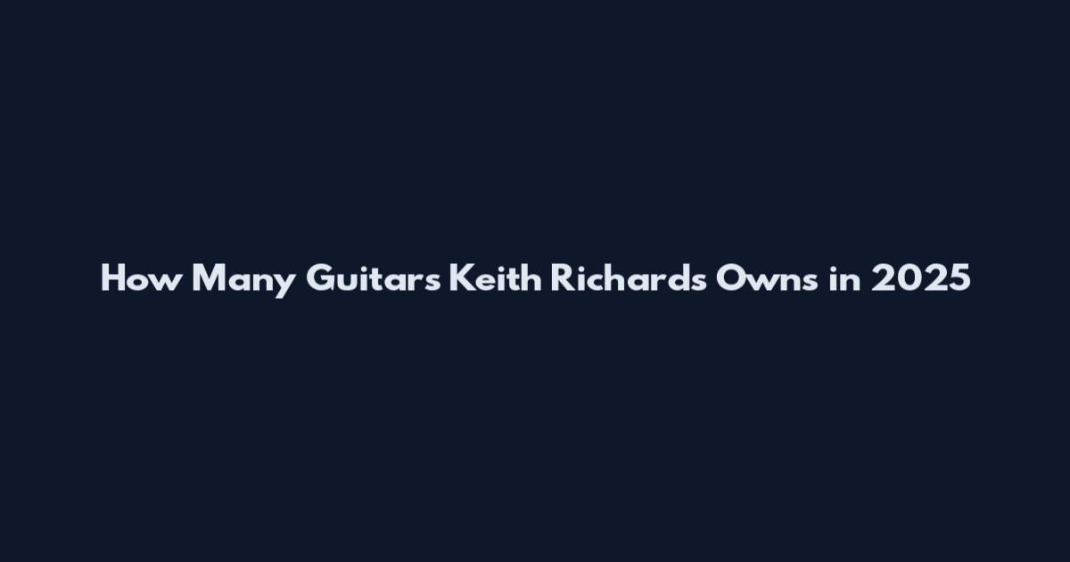 How Many Guitars Keith Richards Owns in 2025