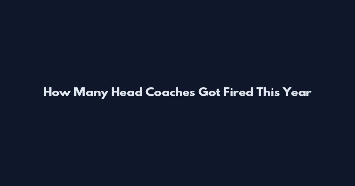 How Many Head Coaches Got Fired This Year