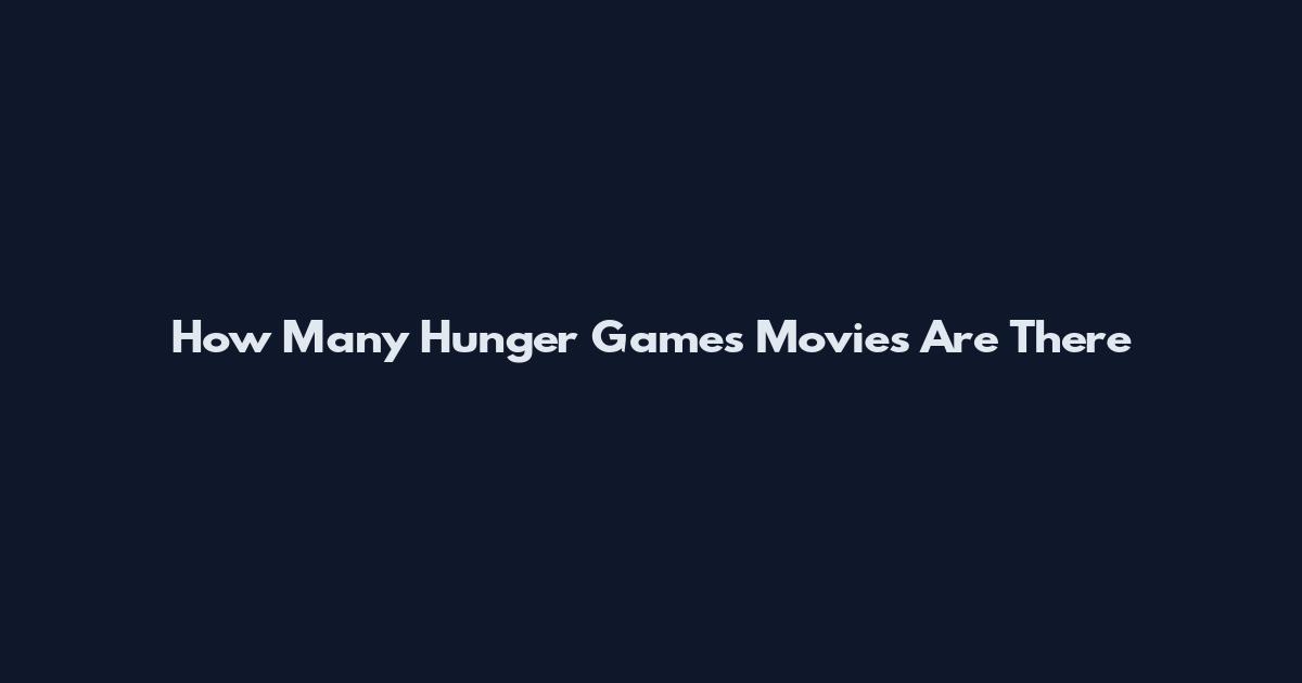 How Many Hunger Games Movies Are There
