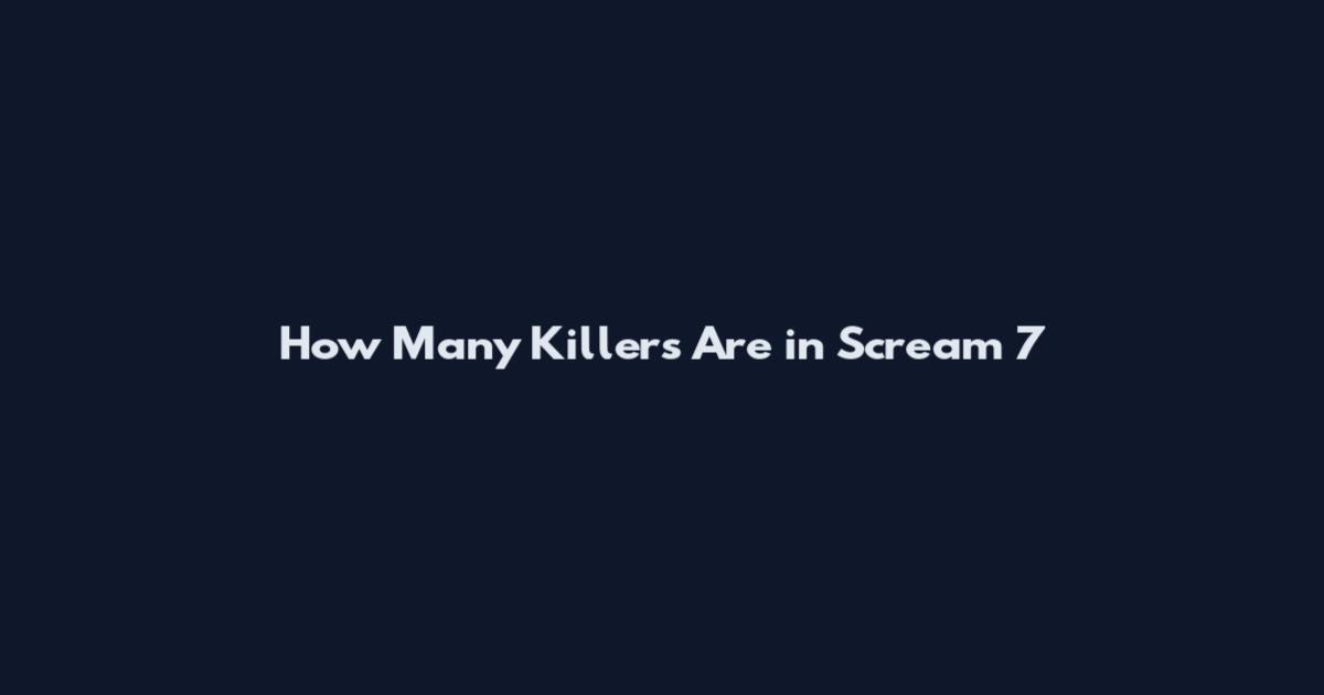 How Many Killers Are in Scream 7