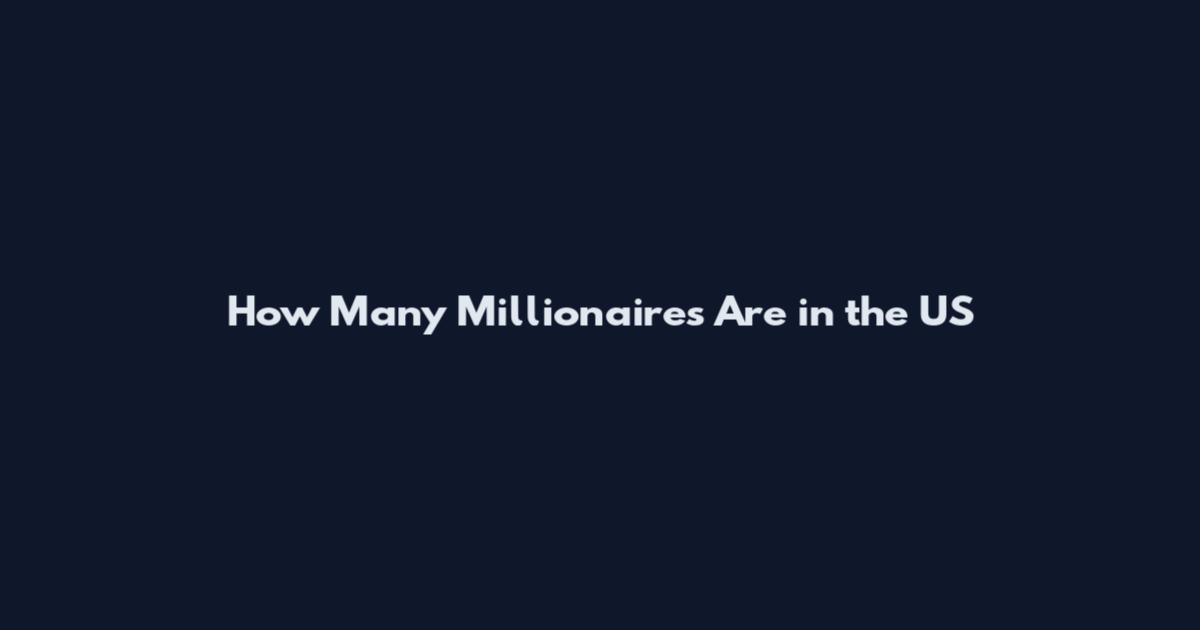 How Many Millionaires Are in the US