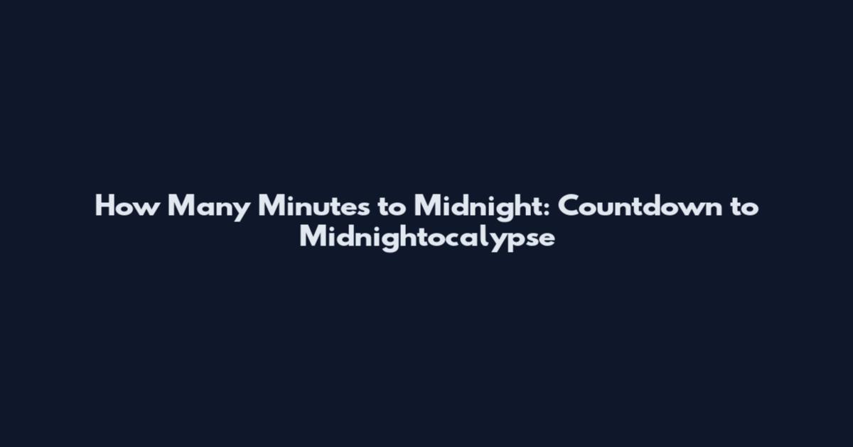 How Many Minutes to Midnight: Countdown to Midnightocalypse