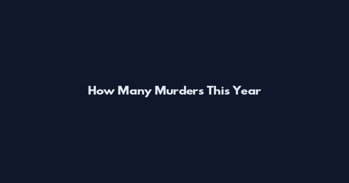 How Many Murders This Year