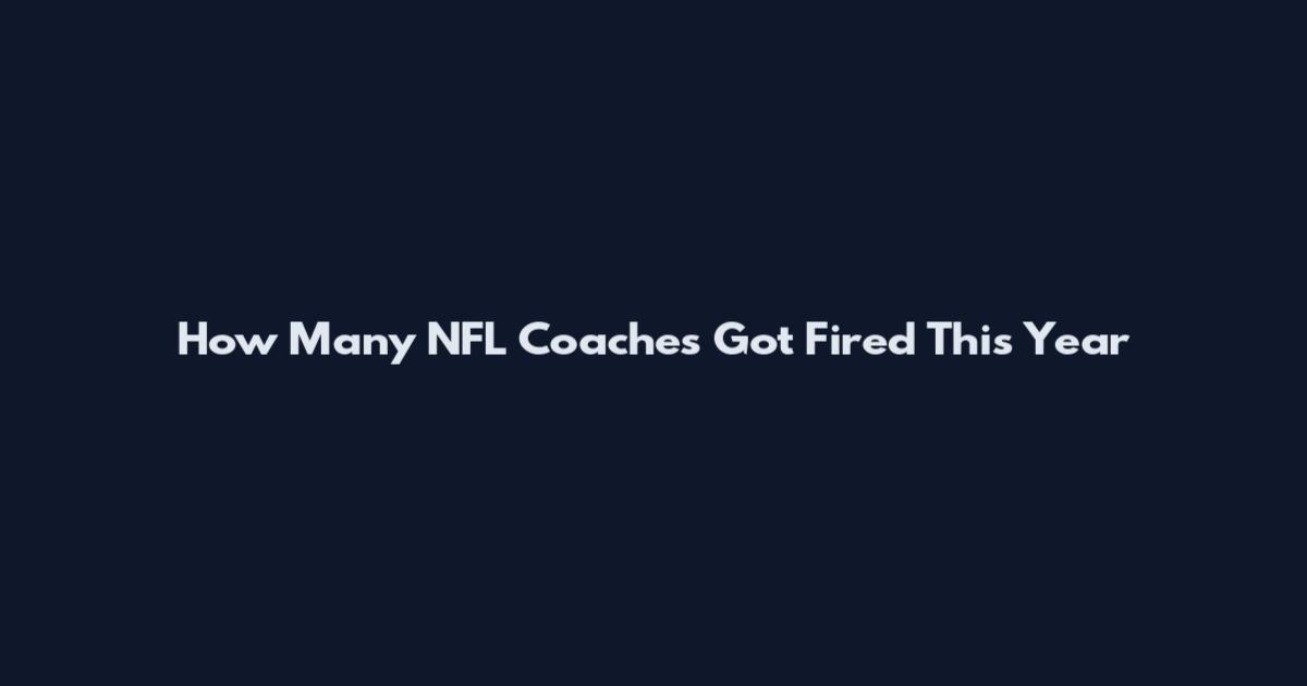 How Many NFL Coaches Got Fired This Year
