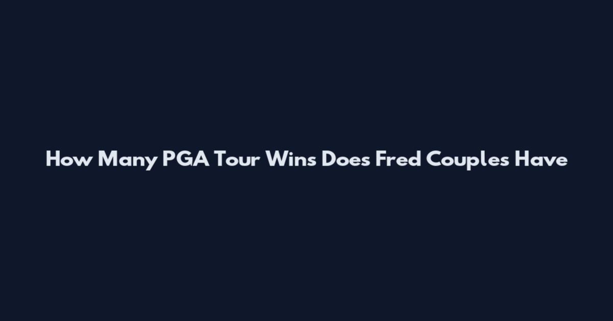 How Many PGA Tour Wins Does Fred Couples Have