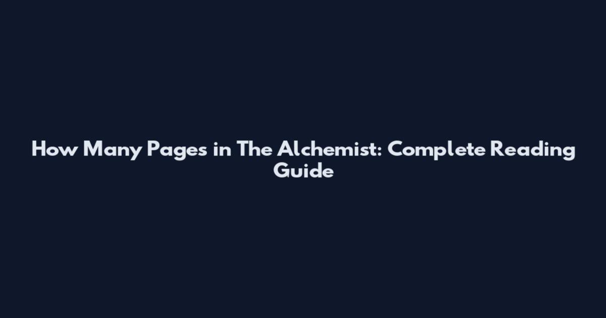 How Many Pages in The Alchemist: Complete Reading Guide
