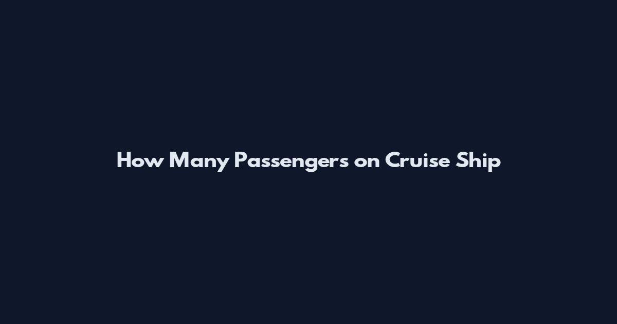 How Many Passengers on Cruise Ship